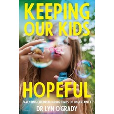 (英文圖書) Keeping Our Kids Hopeful: Parenting Children During Times of Uncertainty 平裝版, Amba Press, 英文