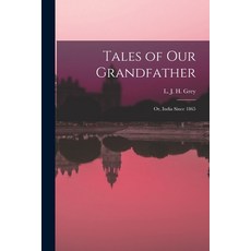 (英文圖書) Tales of Our Grandfather: Or India Since 1865 平裝版, Legare Street Press, 英文