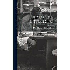 (英文圖書) Health for Little Folks 精裝版, Legare Street Press, 英文