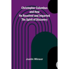 (英文圖書) Christopher Columbus and How He Received and Imparted the Spirit of Discovery 平裝版, Alpha Edition, 英文