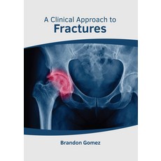 (英文圖書) A Clinical Approach to Fractures 精裝版, American Medical Publishers, 英文