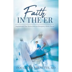 (英文圖書) Faith in the ER: Inspirational True Stories from an Emergency Room Doctor 平裝版, Independently Published, 英文