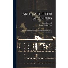 (英文圖書)Arithmetic for Beginners: Being an Elementary Introduction to Cornwell and Fitch... 精裝版, Legare Street Press, 英文