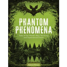 (英文圖書) Phantom Phenomena: Tales of the World's Most Terrifying and Supernatural Events 精裝版, Wellfleet Press, 英文