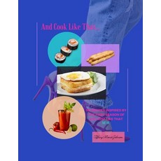 (英文圖書) And Cook Like That...: 50 Recipes Inspired By The First Season Of And Just Like That: Part One 平裝版, Independently Published, 英文