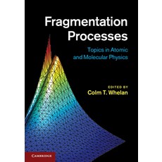 (英文圖書) Fragmentation Processes: Topics in Atomic and Molecular Physics 精裝版, Cambridge University Press, 英文