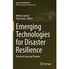 (英文圖書) Emerging Technologies for Disaster Resilience: Practical Cases and Theories 精裝版, Springer, 英文