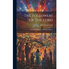 (英文圖書)The Followers Of The Lord: Stories For Children From Church History 精裝版, Legare Street Press, 英文