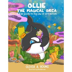(英文圖書)Ollie The Magical Orca: A Kids Guide to the Law of Attraction 平裝版, Independently Published, 英文