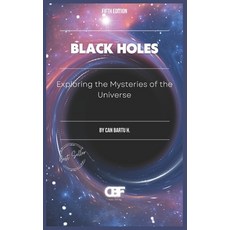 (英文圖書) Black Holes: Exploring the Mysteries of the Universe 平裝版, Independently Published, 英文