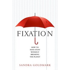 Fixation: How to Have Stuff Without Breaking the Planet 精裝版, Island Press, 英文