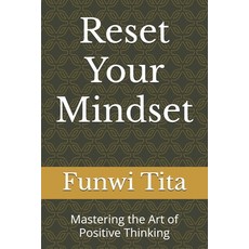(英文圖書) Reset Your Mindset: Mastering the Art of Positive Thinking 平裝版, Independently Published, 英文