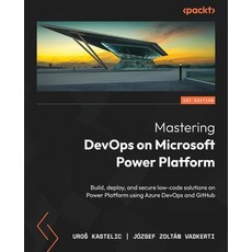 (英文圖書) Mastering DevOps on Microsoft Power Platform: Build deploy and secure low-cod... 平裝版, Packt Publishing, 英文