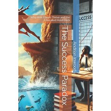 (英文圖書) The Success Paradox: Why Risk-Takers Thrive and the Educated Hold Back 平裝版, Independently Published, 英文