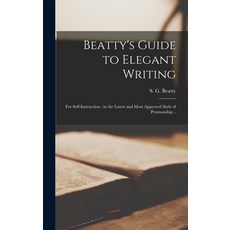 (英文圖書) Beatty's Guide to Elegant Writing: for Self-instruction: in the Latest and Most Approved Styl... 精裝版, Legare Street Press, 英文
