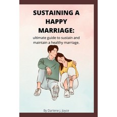 (英文圖書) Sustaining a happy marriage: Ultimate guide to sustain and maintain a healthy marriage 平裝版, Independently Published, 英文