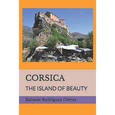 (英文圖書) Corsica: The Island of Beauty 平裝版, Independently Published, 英文