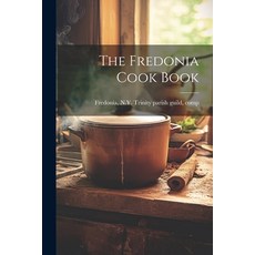 (英文圖書) The Fredonia Cook Book 平裝版, Legare Street Press, 英文