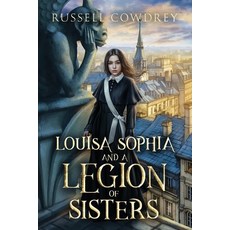 (英文圖書) Louisa Sophia and a Legion of Sisters: A Historical Action Adventure about Sist... 平裝版, RPC Novels LLC, 英文
