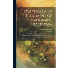 (英文圖書) Symptoms And Treatment Of Malignant Diarrhoea: Better Known By The Name Of Asiatic Or Maligna... 精裝版, Legare Street Press, 英文