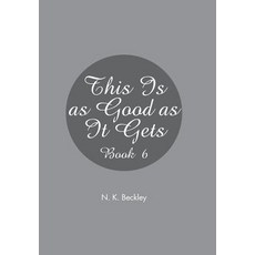 (英文圖書)This Is as Good as It Gets: Book 6 精裝版, Xlibris, 英文