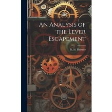 (英文圖書) An Analysis of the Lever Escapement 精裝版, Legare Street Press, 英文