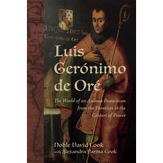 (英文書) Luis Gerónimo de Oré： The World of an Andean Franciscan from the Frontiers to the Centers of ... 精裝版, LSU Press, 英文