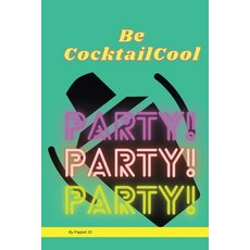 Be CocktailCool: Blank Drink Recipe Book -Blank Cocktail Recipe Journal -Cocktail Recipe Notebook - 平裝版, Pappel 20, 英文