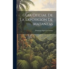 (英文書) Guía Oficial De La Exposición De Matanzas 精裝版, Legare Street Press, 英文
