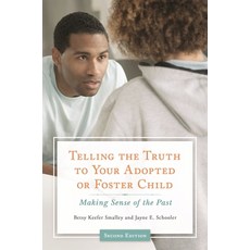 (英文圖書) Telling the Truth to Your Adopted or Foster Child: Making Sense of the Past 平裝版, ABC-Clio, LLC, 英文