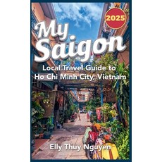(英文圖書) My Saigon: The Local Guide to Ho Chi Minh City Vietnam 平裝版, Elly Thuy Nguyen, 英文