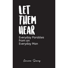 (英文圖書) Let Them Hear: Everyday Parables from an Everyday Man 精裝版, Lulu.com, 英文