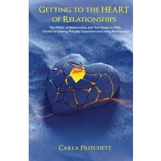 (英文圖書) Getting to the Heart of Relationships: The MAGIC of Relationships and Their Pow... 平裝版, Carla Pritchett, 英文