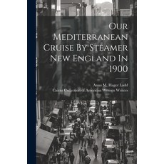 (英文圖書) Our Mediterranean Cruise By Steamer New England In 1900 平裝版, Legare Street Press, 英文