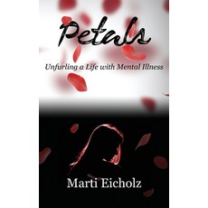 Petals: Unfurling a Life with Mental Illness 平裝版, Ebookit.com, 英文