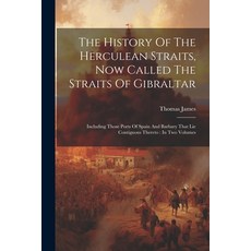 (英文圖書) The History Of The Herculean Straits Now Called The Straits Of Gibraltar: Including Those Po... 平裝版, Legare Street Press, 英文