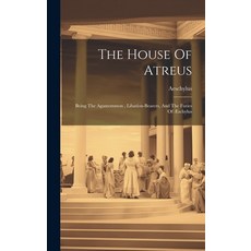 (英文書) The House Of Atreus： Being The Agamemmon Libation-bearers And The Furies Of Æschylus 精裝版, Legare Street Press, 英文