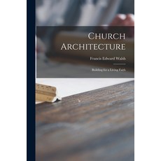 (英文圖書) Church Architecture: Building for a Living Faith 平裝版, Hassell Street Press, 英文