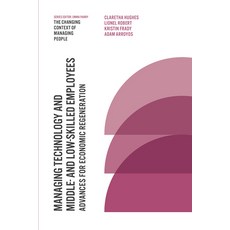 (英文圖書) Managing Technology and Middle- And Low-Skilled Employees: Advances for Economic Regeneration 精裝版, Emerald Publishing Limited, 英文