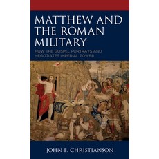 (英文圖書) Matthew and the Roman Military: How the Gospel Portrays and Negotiates Imperial Power 精裝版, Fortress Academic, 英文