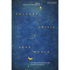 Culture and Crisis in the Arab World: Art Practice and Production in Spaces of Conflict 精裝版, Bloomsbury Publishing PLC, 英文