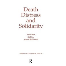 Death Distress and Solidarity: Special Issue "omega Journal of Death and Dying" 精裝版, Routledge, 英文