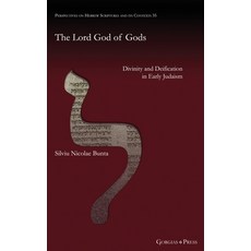 (英文圖書) The Lord God of Gods: Divinity and Deification in Early Judaism 精裝版, Gorgias Press, 英文