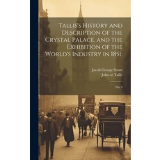 (英文圖書) Tallis's History and Description of the Crystal Palace and the Exhibition of the World's Ind... 精裝版, Legare Street Press, 英文