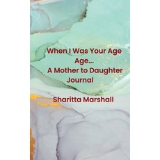 (英文圖書) When I Was Your Age... A Mother to Daughter Journal 精裝版, Intentional Living Publishing, 英文