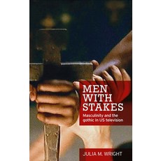 Men with Stakes: Masculinity and the Gothic in Us Television 精裝版, Manchester University Press, 英語
