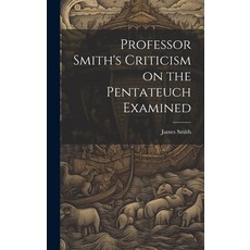 (英文圖書) Professor Smith's Criticism on the Pentateuch Examined 精裝版, Legare Street Press, 英文