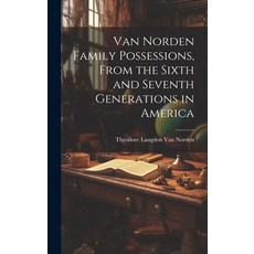 (英文圖書) Van Norden Family Possessions From the Sixth and Seventh Generations in America 精裝版, Hassell Street Press, 英文