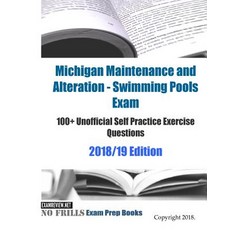 Michigan Maintenance and Alteration - Swimming Pools Exam 100+ Unofficial Self Practice Exercise Que... 平裝版, Createspace Independent Pub..., 英文
