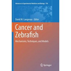 (英文圖書) Cancer and Zebrafish: Mechanisms Techniques and Models 平裝版, Springer, 英文